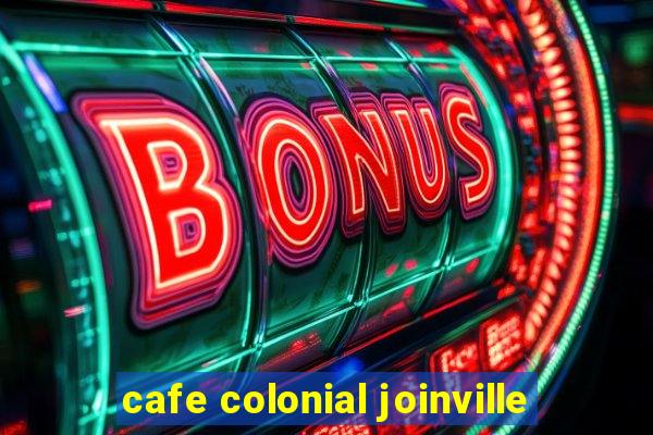 cafe colonial joinville